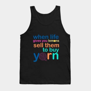 When Life Gives You Lemons, Sell Them To Buy Yarn Tank Top